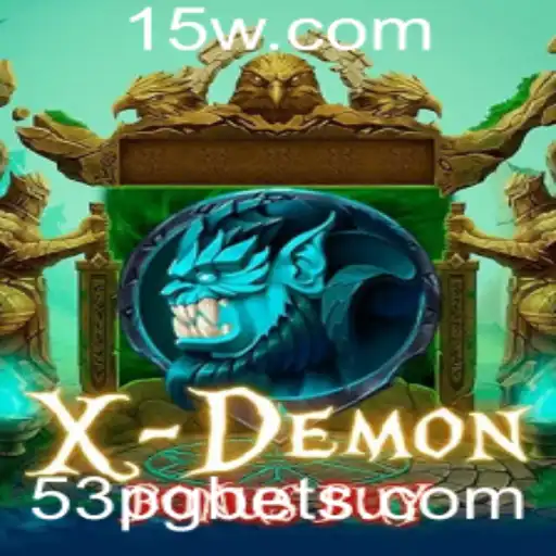 XDemonBonusBuy: Descubra o Fenômeno do Mundo dos Jogos com a Palavra-Chave 53PG